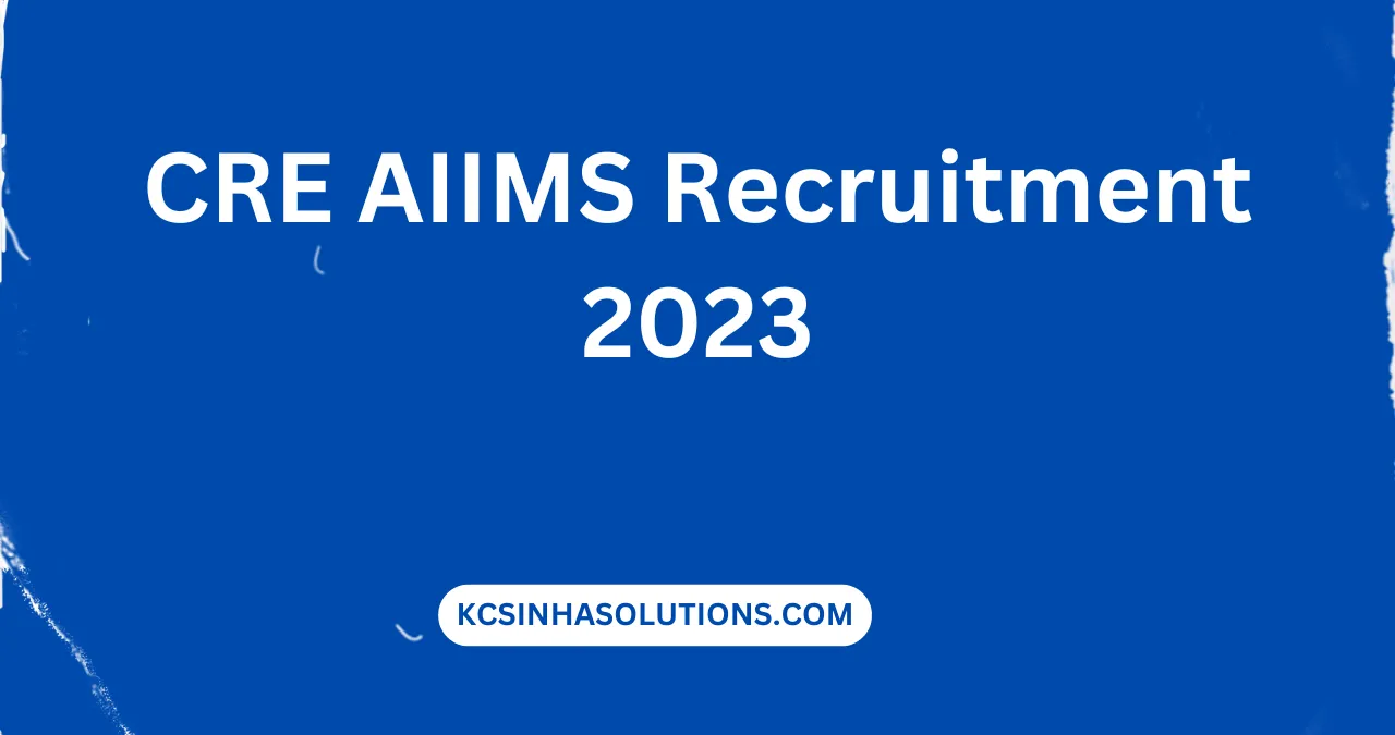 CRE AIIMS Recruitment 2023